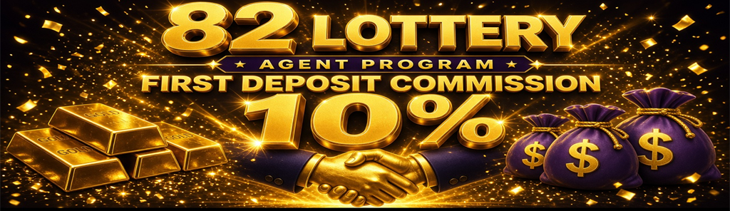 82 Lottery Agent Program — 10% commission on first deposits