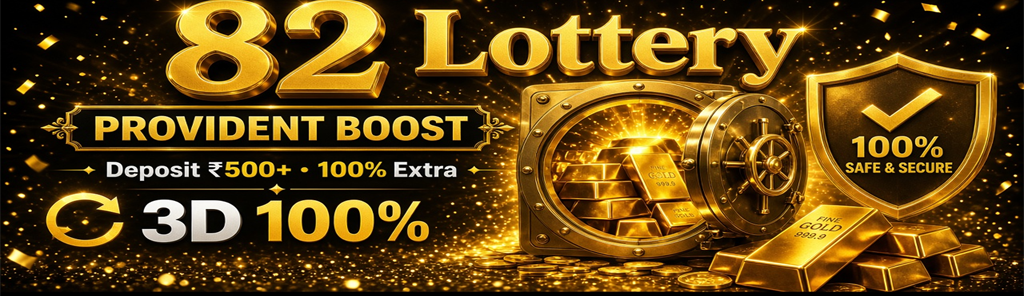 82 Lottery Provident Boost — deposit ₹500+ and get 100% extra