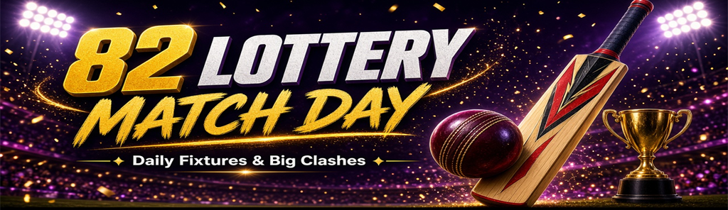 82 Lottery Match Day — daily cricket fixtures and big clashes
